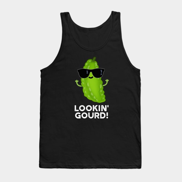 Looking Gourd Cute Cool Veggie Pun Tank Top by punnybone